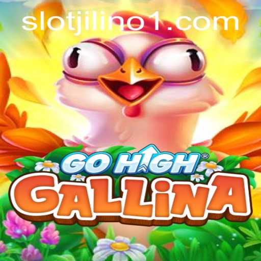 Explore the Exciting World of GoHighGallina: A Comprehensive Guide to JILINo1